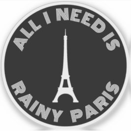 Alles wat ik nodig heb is Rainy Paris - v2 wit Sticker