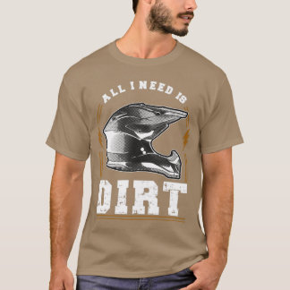 Alles wat ik nodig heb is vies t-shirt