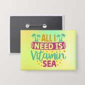 Alles wat ik nodig heb is vitamine Zee Button (Voorkant / Achterkant)