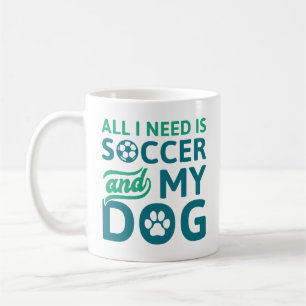 Alles wat ik nodig heb is Voetbal en mijn hond Koffiemok
