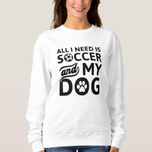 Alles wat ik nodig heb is Voetbal en mijn hond Trui