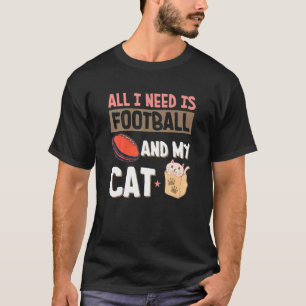 Alles wat ik nodig heb is voetbal en mijn kat Voet T-shirt