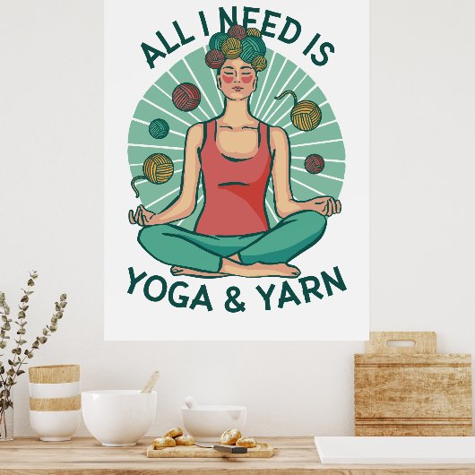 Alles wat ik nodig heb is Yoga en Yarne zin Poster (Keuken)