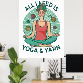 Alles wat ik nodig heb is Yoga en Yarne zin Poster (Thuiskantoor)