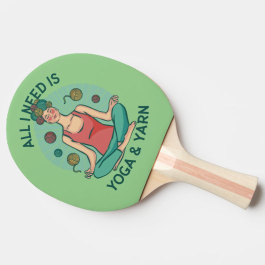 Alles wat ik nodig heb is Yoga en Yarne zin Tafeltennisbatje (Zijkant)