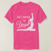 Alles wat ik nodig heb is Yoga White Pink T-shirt (Design voorkant)