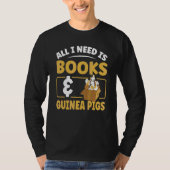Alles wat ik nodig heb, zijn boeken en cavia's voo t-shirt (Voorkant)