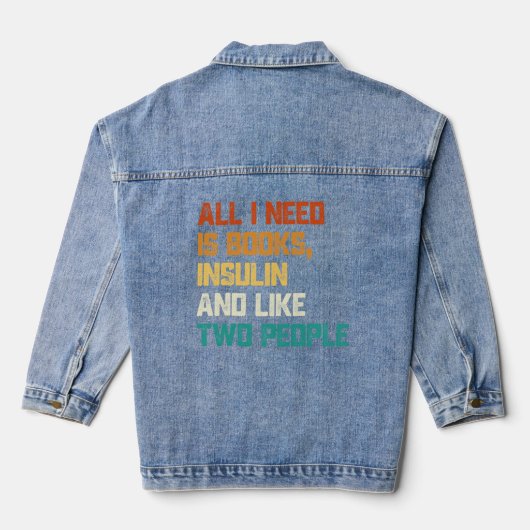 Alles wat ik nodig heb zijn mijn boeken en insulin denim jacket (Achterkant)