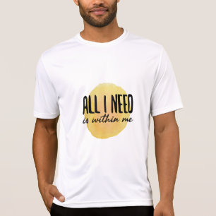 alles wat ik nodig heb , zit in mij - motivatie wo t-shirt