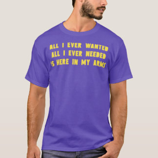 Alles wat ik ooit wilde mosterd t-shirt