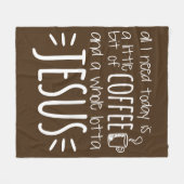 Alles wat ik vandaag nodig heb is een beetje koffi fleece deken (Voorkant (Horizontaal))