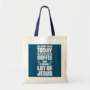 Alles wat ik vandaag nodig heb is koffie en een he tote bag