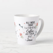 Alles wat ik vandaag nodig heb is koffie en Jezus  Latte Mok (Rechterhoek)