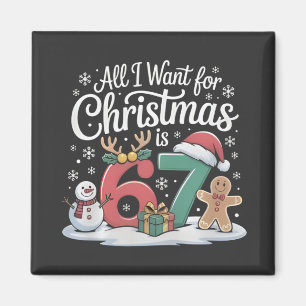 Alles wat ik voor Kerstmis wil is 67 Zes Zeven Mem Magneet