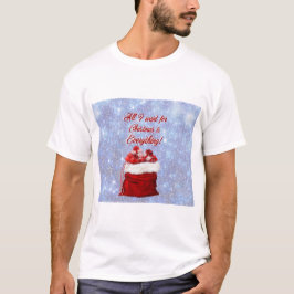 Alles wat ik voor kerstmis wil is alles! t-shirt