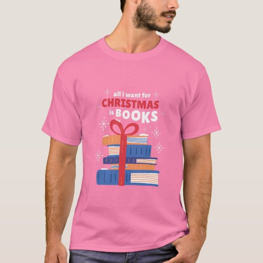 Alles wat ik voor Kerstmis wil is Boeken T-shirt (Voorkant)