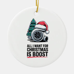 Alles wat ik voor Kerstmis wil is Boost Turbo-moto Keramisch Ornament