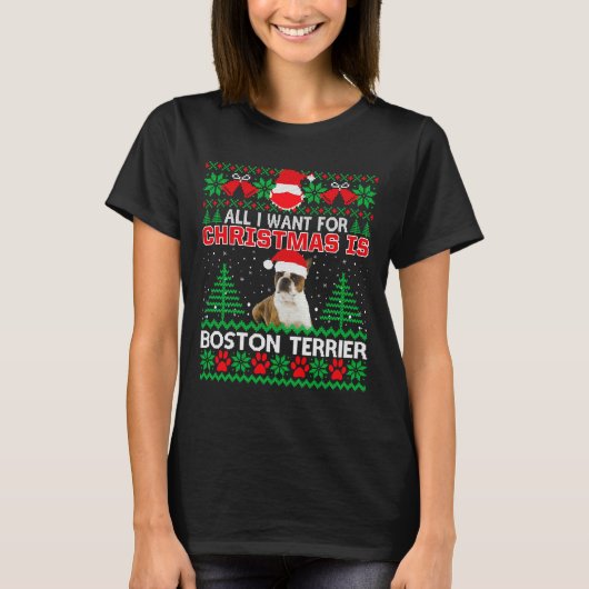Alles wat ik voor Kerstmis wil is Boston Terrier F T-shirt (Voorkant)