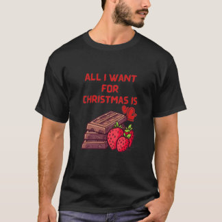 Alles wat ik voor Kerstmis wil is chocolade T-shirt