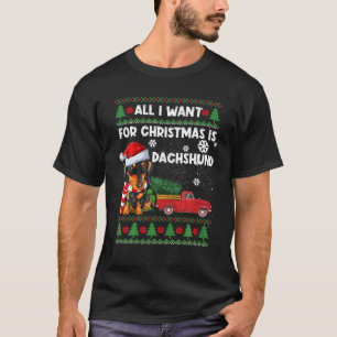 Alles wat ik voor Kerstmis wil is Dachshund Lelijk T-shirt