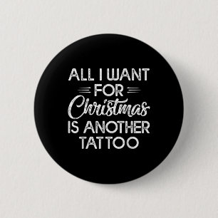Alles wat ik voor Kerstmis wil is een ander Tattoo Ronde Button 5,7 Cm