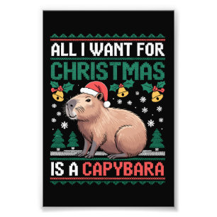 Alles wat ik voor Kerstmis wil is een capybara die Foto Afdruk