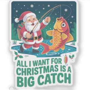 Alles wat ik voor kerstmis wil is een grote vangst sticker