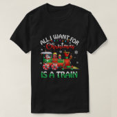 Alles wat ik voor Kerstmis wil is een kersttrein. T-shirt (Design voorkant)