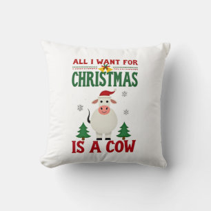 Alles wat ik voor Kerstmis wil is een koe lelijk T Kussen