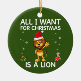 Alles wat ik voor Kerstmis wil is een leeuwenkorf. Keramisch Ornament