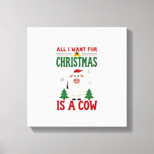 Alles wat ik voor Kerstmis wil is een lelijke koei Canvas Afdruk