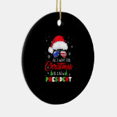 Alles wat ik voor Kerstmis wil is een nieuw Presid Keramisch Ornament (Rechts)