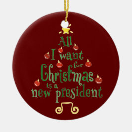 Alles wat ik voor Kerstmis wil is een nieuw Presid Keramisch Ornament