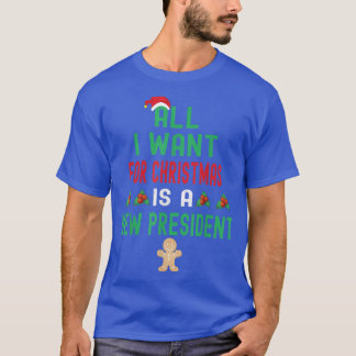 Alles wat ik voor Kerstmis wil is een nieuwe presi T-shirt