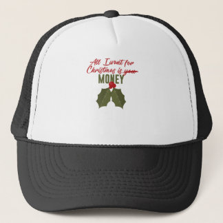 Alles wat ik voor Kerstmis wil is geld, niet jij g Trucker Pet