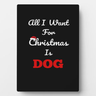Alles wat ik voor Kerstmis wil is Hond Grappig Ker Fotoplaat