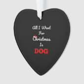 Alles wat ik voor kerstmis wil is hond Grappig ker Ornament (voorkant)