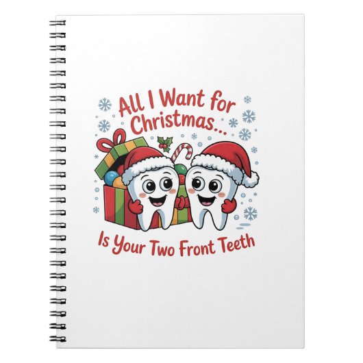 Alles wat ik voor Kerstmis wil is je twee voortand Notitieboek (Voorkant)
