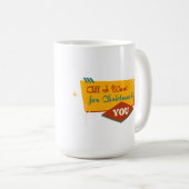 Alles wat ik voor Kerstmis wil is jou Koffiemok (Voorkant rechts)