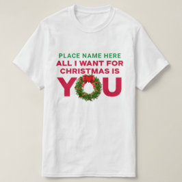 Alles wat ik voor Kerstmis wil is jou persoonlijke T-shirt