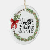 Alles wat ik voor Kerstmis wil is jou Waterverf Wr Keramisch Ornament (Rechts)