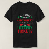 Alles wat ik voor Kerstmis wil is Lottery Tickets  T-shirt (Design voorkant)