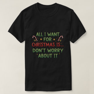 Alles wat ik voor Kerstmis wil is... Maak je geen T-shirt