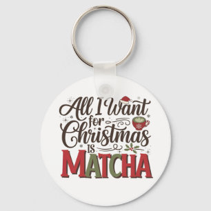 Alles wat ik voor Kerstmis wil is Matcha Groene Ko Sleutelhanger