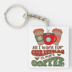 Alles wat ik voor Kerstmis wil is meer koffie, gra Sleutelhanger