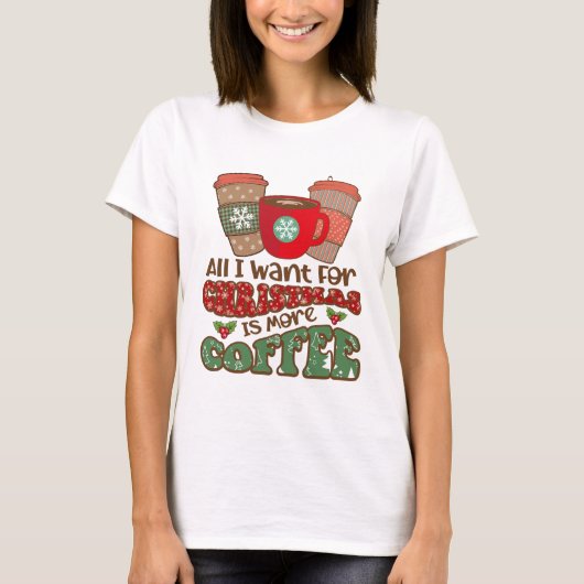 Alles wat ik voor Kerstmis wil is meer koffie, gra T-shirt (Voorkant)