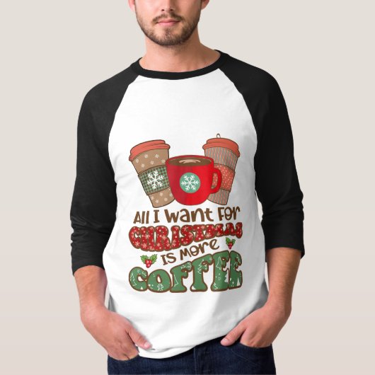 Alles wat ik voor Kerstmis wil is meer koffie, gra T-shirt (Voorkant)