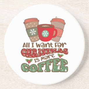Alles wat ik voor Kerstmis wil is meer koffie, gra Zandsteen Onderzetter