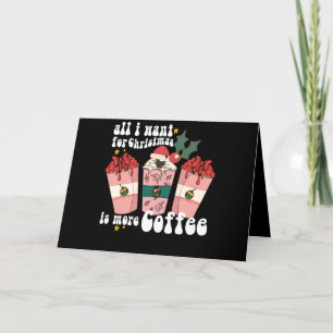 Alles wat ik voor Kerstmis wil is meer koffie Lief Bedankkaart