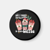 Alles wat ik voor Kerstmis wil is meer koffie-over Magneet (Voorkant)
